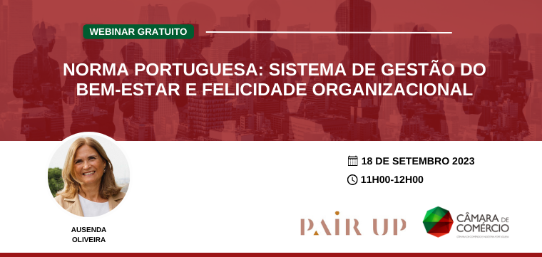 Webinar | Norma Portuguesa: Sistema de Gestão do Bem-Estar e Felicidade Organizacional
