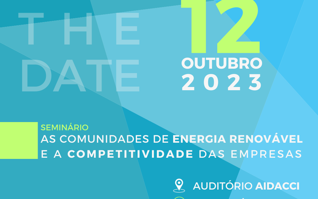 Seminário “As Comunidades de Energia Renovável e a Competitividade das Empresa”